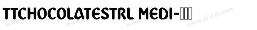TTCHOCOLATESTRL MEDI字体转换